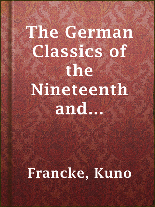 Title details for The German Classics of the Nineteenth and Twentieth Centuries, Volume 06 by Kuno Francke - Wait list